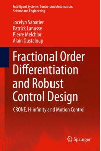 Fractional Order Differentiation and Robust Control Design  - CRONE, H-infinity and Motion Control