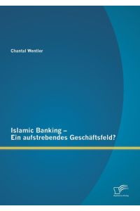 Islamic Banking ¿ Ein aufstrebendes Geschäftsfeld?