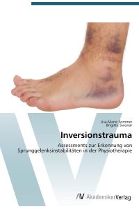 Inversionstrauma  - Assessments zur Erkennung von Sprunggelenksinstabilitäten in der Physiotherapie