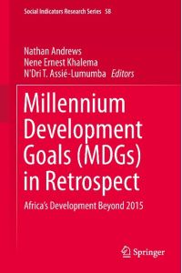 Millennium Development Goals (MDGs) in Retrospect  - Africa¿s Development Beyond 2015