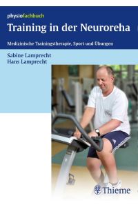 Training in der Neuroreha  - Medizinische Trainingstherapie, Sport und Übungen