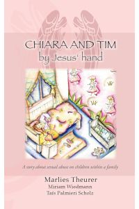 Chira and Tim - by Jesus`hand  - A story about sexual abuse on children within a family