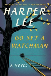 Go Set a Watchman  - A Novel