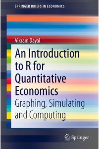 An Introduction to R for Quantitative Economics  - Graphing, Simulating and Computing