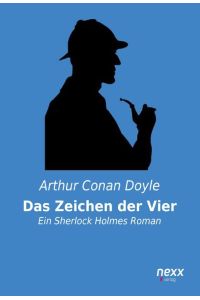 Sherlock Holmes  - »Das Zeichen der Vier« und andere Detektivgeschichten