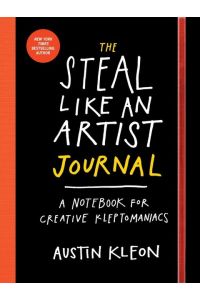 The Steal Like an Artist Journal  - A Notebook for Creative Kleptomaniacs