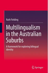 Multilingualism in the Australian Suburbs  - A framework for exploring bilingual identity