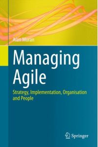 Managing Agile  - Strategy, Implementation, Organisation and People