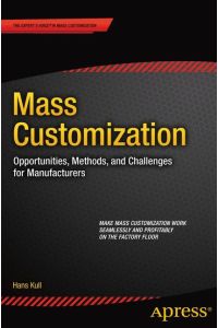 Mass Customization  - Opportunities, Methods, and Challenges for Manufacturers