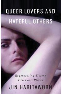 Queer Lovers and Hateful Others  - Regenerating Violent Times and Places