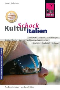 Reise Know-How KulturSchock Italien  - Alltagskultur, Traditionen, Verhaltensregeln, ...