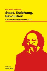 Staat, Erziehung, Revolution  - Ausgewählte Texte. 1869-1871