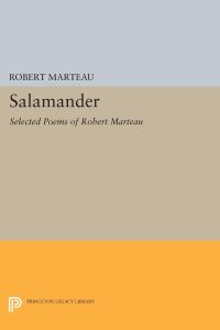Salamander  - Selected Poems of Robert Marteau