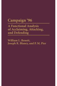 Campaign '96  - A Functional Analysis of Acclaiming, Attacking, and Defending