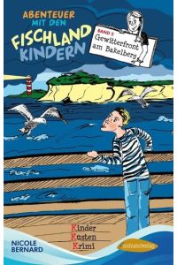 Abenteuer mit den Fischlandkindern 02: Gewitterfront am Bakelberg  - Ein Kinder-Küsten-Krimi
