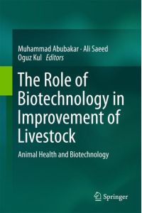 The Role of Biotechnology in Improvement of Livestock  - Animal Health and Biotechnology