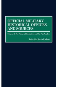 Official Military Historical Offices and Sources  - Volume II: The Western Hemisphere and the Pacific Rim