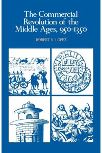 The Commercial Revolution of the Middle Ages, 950 1350