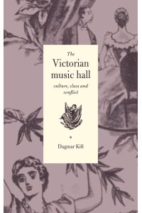 The Victorian Music Hall  - Culture, Class and Conflict