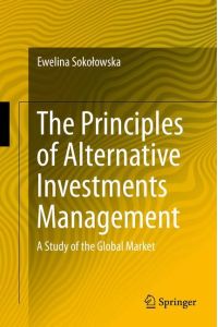 The Principles of Alternative Investments Management  - A Study of the Global Market