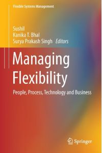 Managing Flexibility  - People, Process, Technology and Business