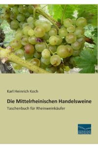 Die Mittelrheinischen Handelsweine  - Taschenbuch für Rheinweinkäufer