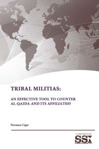 Tribal Militias  - An Effective Tool To Counter Al-Qaida and Its Affiliates?