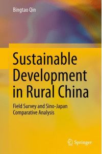 Sustainable Development in Rural China  - Field Survey and Sino-Japan Comparative Analysis