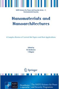 Nanomaterials and Nanoarchitectures  - A Complex Review of Current Hot Topics and their Applications