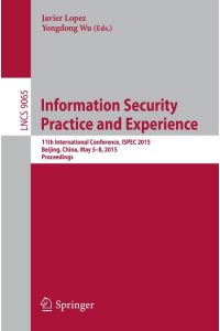 Information Security Practice and Experience  - 11th International Conference, ISPEC 2015, Beijing, China, May 5-8, 2015, Proceedings