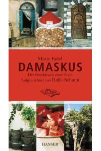 Damaskus  - Der Geschmack einer Stadt