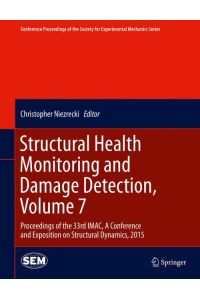 Structural Health Monitoring and Damage Detection, Volume 7  - Proceedings of the 33rd IMAC, A Conference and Exposition on Structural Dynamics, 2015