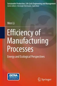 Efficiency of Manufacturing Processes  - Energy and Ecological Perspectives