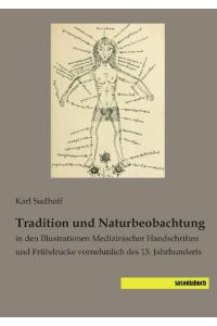 Tradition und Naturbeobachtung  - in den Illustrationen Medizinischer Handschriften und Frühdrucke vornehmlich des 15. Jahrhunderts