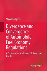 Divergence and Convergence of Automobile Fuel Economy Regulations  - A Comparative Analysis of EU, Japan and the US