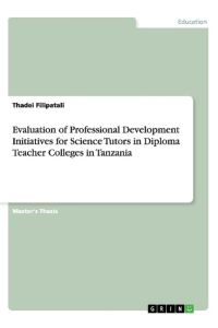 Evaluation of Professional Development Initiatives for Science Tutors in Diploma Teacher Colleges in Tanzania