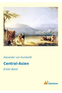 Central-Asien  - Erster Band