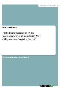 Praktikumsbericht über das Verwaltungspraktikum beim ASD (Allgemeiner Sozialer Dienst)