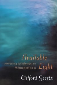 Available Light  - Anthropological Reflections on Philosophical Topics