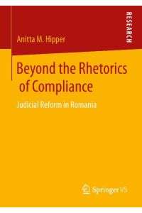 Beyond the Rhetorics of Compliance  - Judicial Reform in Romania