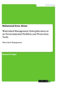 Watershed Management, Eutrophication as an Environmental Problem and Protection Tools  - Watershed Management