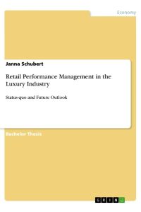 Retail Performance Management in the Luxury Industry  - Status-quo and Future Outlook
