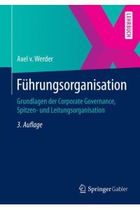Führungsorganisation  - Grundlagen der Corporate Governance, Spitzen- und Leitungsorganisation