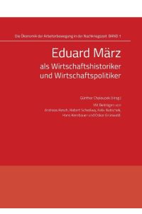 Eduard März als Wirtschaftshistoriker und Wirtschaftspolitiker