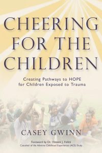 Cheering for the Children  - Creating Pathways to HOPE for Children Exposed to Trauma