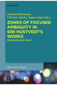 Zones of Focused Ambiguity in Siri Hustvedt¿s Works  - Interdisciplinary Essays