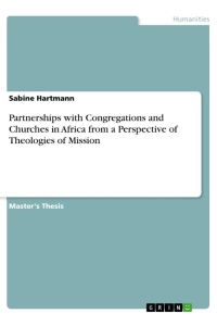 Partnerships with Congregations and Churches in Africa from a Perspective of Theologies of Mission