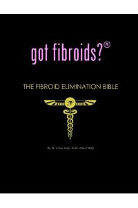 got fibroids? The Fibroid Elimination Bible