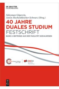 40 Jahre Duales Studium. Festschrift  - Band 2: Beiträge aus der Fakultät Sozialwesen