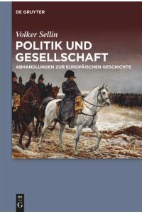 Politik und Gesellschaft  - Abhandlungen zur europäischen Geschichte